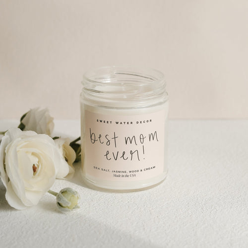 Best Mom Ever! Soy Candle - Clear Jar - 9 oz - Sweet Water Decor - Candles
