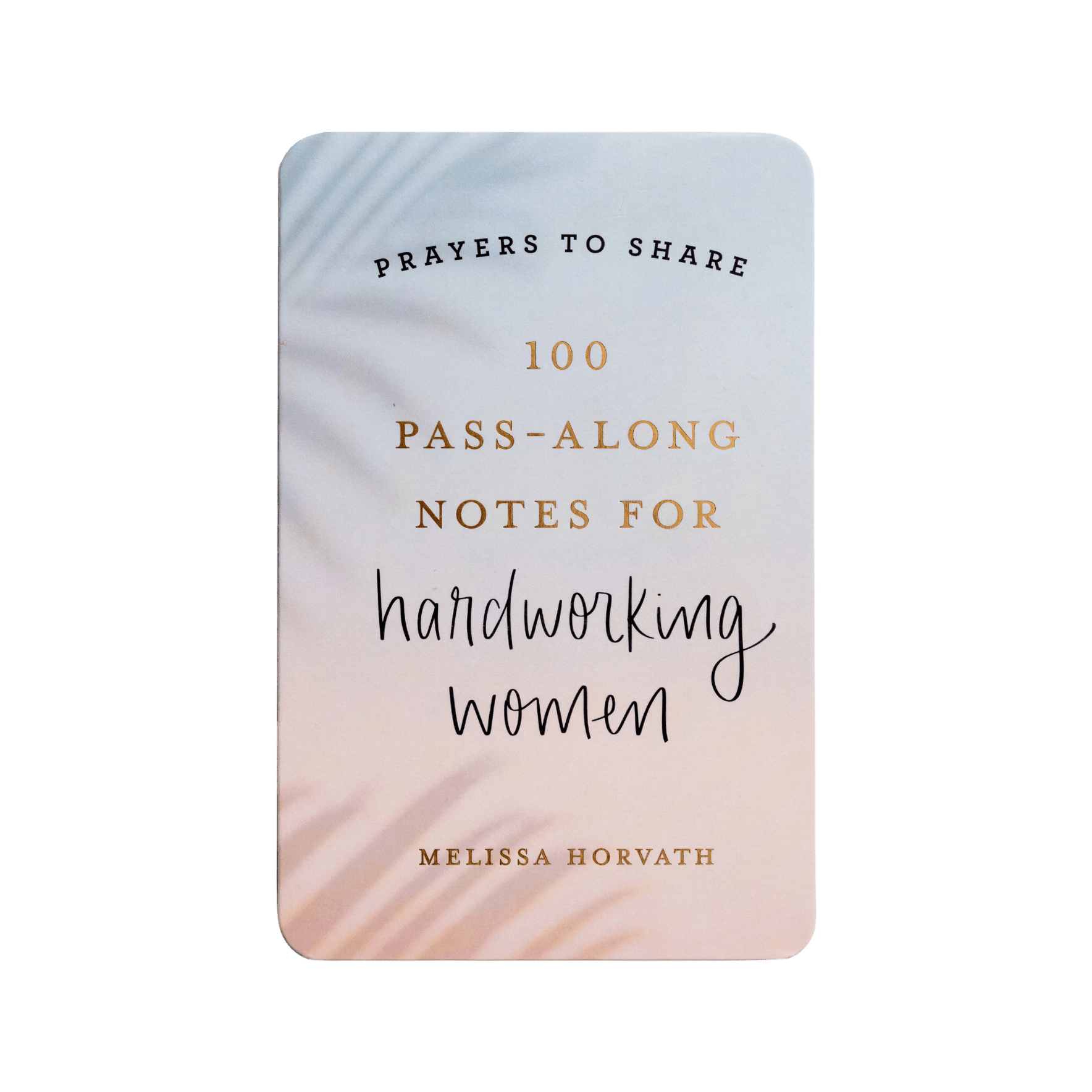 Prayers To Share - 100 Pass - Along Notes for Hardworking Women - Sweet Water Decor - Prayer Cards