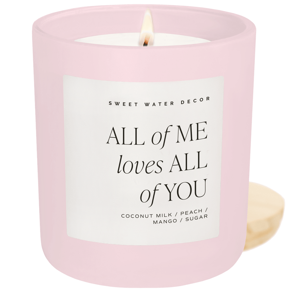 All of Me Loves All of You Soy Candle - Pink Matte Jar - 15 oz - Sweet Water Decor - Candles