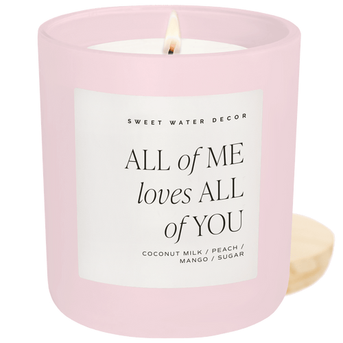 All of Me Loves All of You Soy Candle - Pink Matte Jar - 15 oz - Sweet Water Decor - Candles